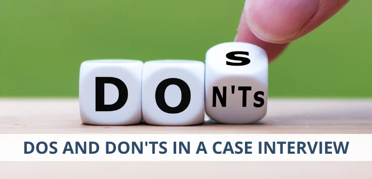 Dos and Don'ts in a Case Interview