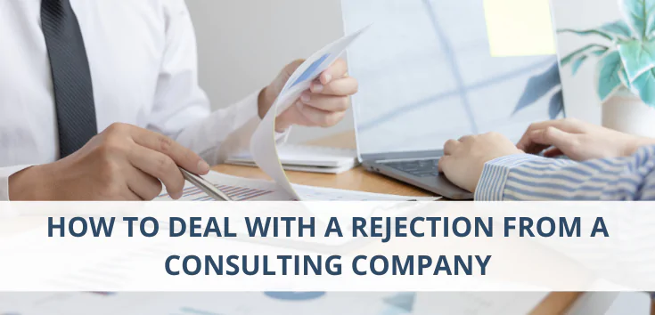 How to Deal with a Rejection from a Consulting Company