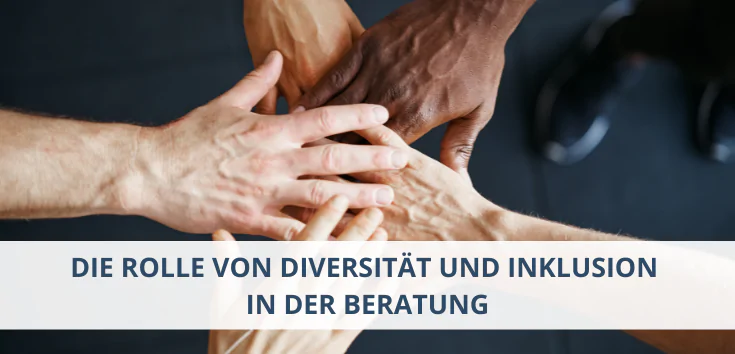 rolle von diversität und inklusion in der beratung