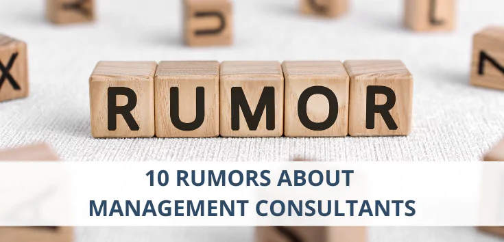 10 Rumors About Management Consultants