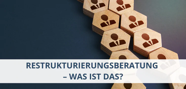 Restrukturierungsberatung – Was ist das?