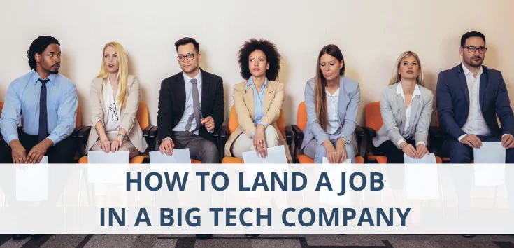 how-to-land-a-job-in-a-big-tech-company